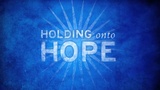 Holding Onto Hope